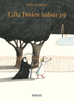 Lilla Döden hälsar på; Kitty Crowther; 2012