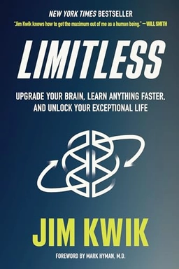 Limitless : upgrade your brain, learn anything faster, and unlock your exceptional life; Jim Kwik; 2020