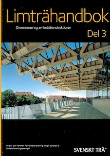 Limträhandbok Del 3; Roberto Crocetti, Simone Rossi; 2016