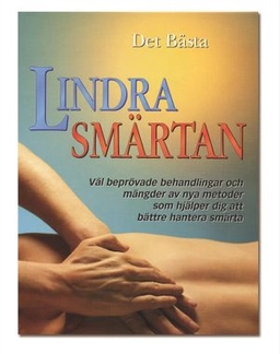 Lindra smärtan : väl beprövade behandlingar och mängder av nya metoder som hjälper dig att bättre hantera smärta; Nils-Åke Björkegren; 2004