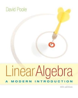 Linear algebra : a modern introduction; David Poole; 2015