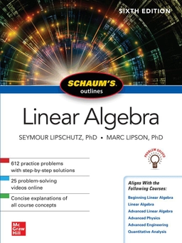 Linear algebra / Seymour Lipschutz, PhD (Temple University), Marc Lars Lipson, PhD (University of Virginia); Seymour Lipschutz; 2017
