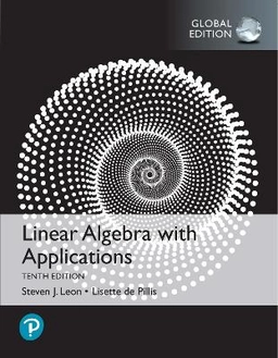 Linear Algebra with Applications, Global Edition; Steven Leon; 2020