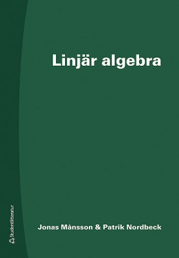 Linjär algebra; Jonas Månsson, Patrik Nordbeck; 2019