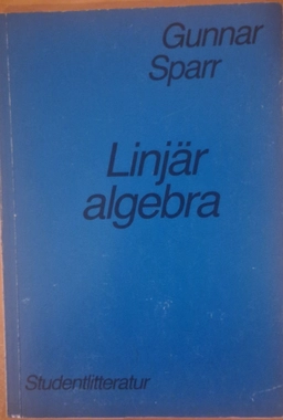 Linjär algebra av Gunnar Sparr; Gunnar Sparr; 1982
