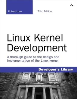 Linux kernel development : [a thorough guide to the design and implementation of the Linux kernel]; Robert Love; 2010