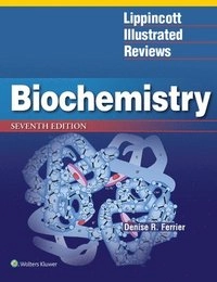 Lippincott's illustrated reviews · Biochemistry; Denise R. Ferrier; 2017