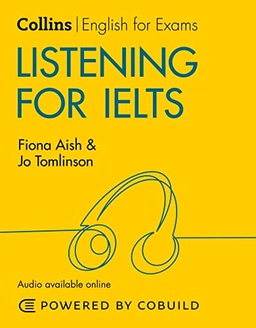 Listening for IELTS (With Answers and Audio); Fiona Aish, Jo Tomlinson; 2019