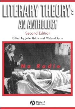 Literary Theory: An Anthology; Editor:Julie Rivkin, Editor:Michael Ryan; 2004