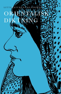 Litteraturens klassiker : orientalisk diktning; Stig Wikander; 2015