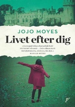 Livet efter dig; Jojo Moyes; 2012