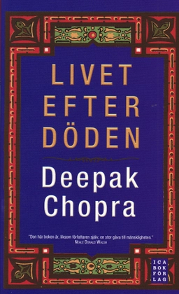 Livet efter döden; Deepak Chopra; 2008