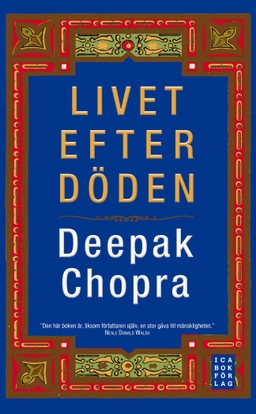Livet efter döden; Deepak Chopra; 2007