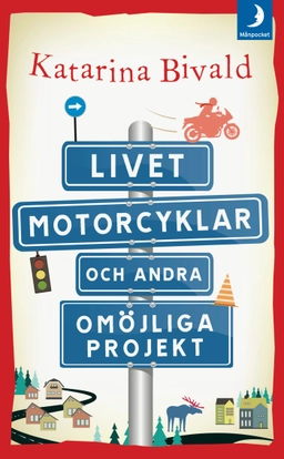 Livet, motorcyklar och andra omöjliga projekt; Katarina Bivald; 2016