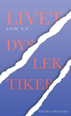 Livet som en dyslektiker; Cecilia Poulsen; 2019