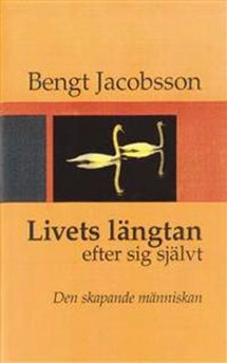 Livets längtan efter sig självt; Bengt Jacobsson; 1999