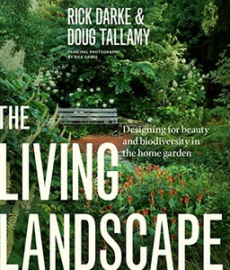 Living Landscape; Douglas W Tallamy, Rick Darke, Douglas W Tallamy; 2014