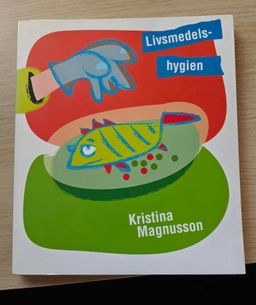 Livsmedelshygien; Kristina Magnusson; 2008