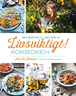 Livsviktigt! Kokboken; Mai-Lis Hellénius; 2018