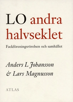 LO andra halvseklet; Anders L Johansson, Lars Magnusson; 1998