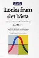 Locka fram det bästa: om kompetensutvecklande ledarskapBättre ledarskap; Paul Hersey; 1988