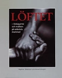 Löftet : löntagarna och makten på arbetets marknad; Ingemar Göransson; 2000