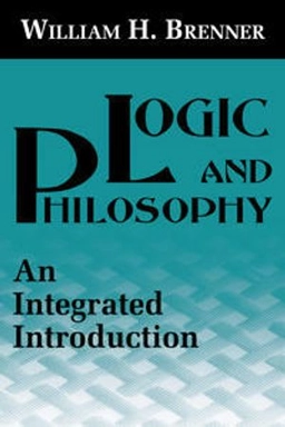 Logic and philosophy : an integrated introduction; William H. Brenner; 1993