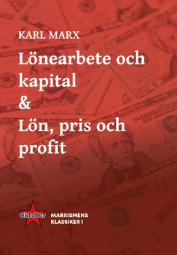 Lönearbete och kapital & Lön,  pris och profit; Karl Marx; 2023