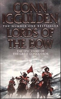 Lords of the Bow - Conqueror 2; Conn Iggulden; 2008