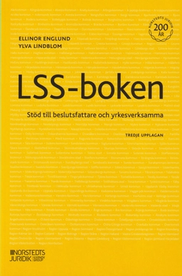 LSS-boken : stöd till beslutsfattare och yrkesverksamma; Ellinor Englund, Ylva Lindblom; 2023
