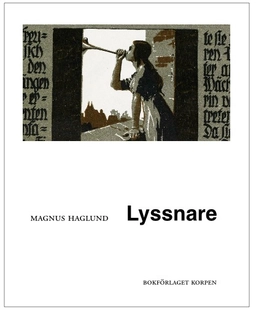 Lyssnare : En essä om ljud och konst; Magnus Haglund; 2016