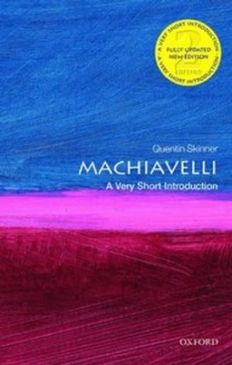 Machiavelli : a very short introduction; Quentin Skinner; 2019