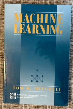 Machine learning; Tom M. Mitchell; 1997