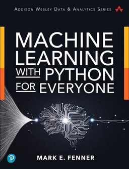Machine learning with Python for everyone; Mark E. Fenner; 2020