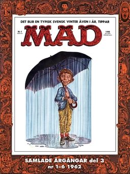 MAD - samlade årgångar. Del 3, Nr 1-6 1962; Lasse O'Månsson; 2015