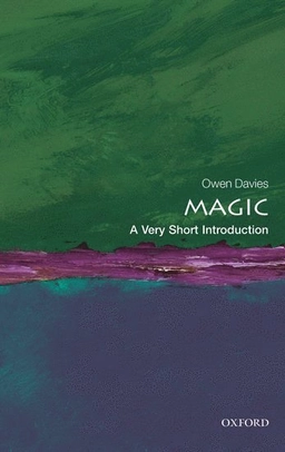 Magic : a very short introduction; Owen Davies; 2012