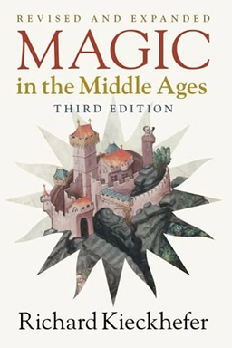 Magic in the Middle Ages; Richard Kieckhefer; 2022