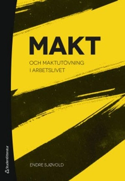 Makt och maktutövning i arbetslivet; Endre Sjøvold; 2019