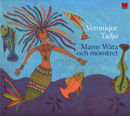 Mamy Wata och monstret; Veronique Tadjo; 2010