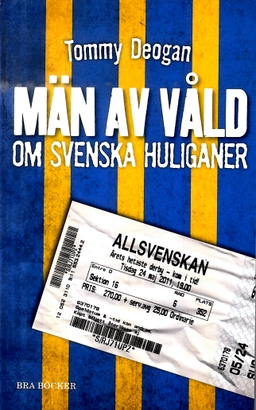 Män av våld; Tommy Deogan; 2012