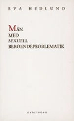 Män med sexuell beroendeproblematik; Eva Hedlund; 1999