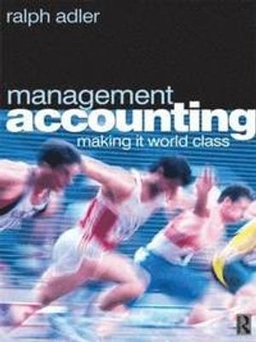 Management accounting : making it world class; Ralph William Adler; 1999