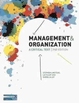 Management and organization : a critical text; Stephen Linstead; 2009