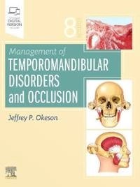 Management of temporomandibular disorders and occlusion; Jeffrey P. Okeson; 2019