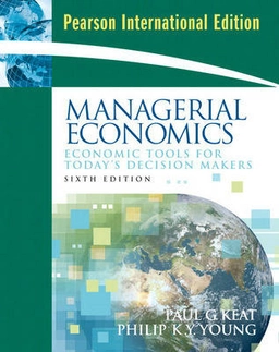 Managerial economics : economic tools for today's decision makers; Paul G. Keat; 2009