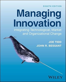 Managing innovation : integrating technological, market and organizational change; Joseph Tidd; 2024
