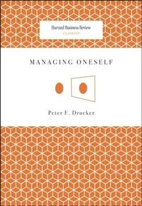 Managing oneself; Peter Ferdinand Drucker; 2008