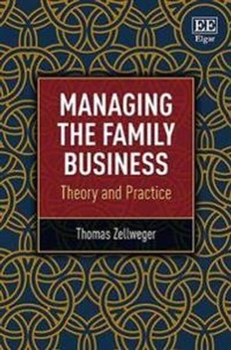 Managing the family business : theory and practice; Thomas Zellweger; 2017
