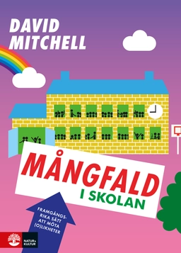 Mångfald i skolan : framgångsrika sätt att möta (o)likheter; David Mitchell; 2017