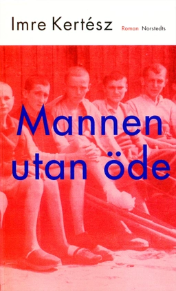 Mannen utan öde; Imre Kertész, Georg Klein, Eva Klein; 1998